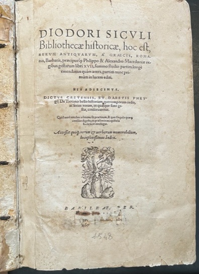 Diodori Siculi Bibliothecae historicae hoc est erum antiquarum, a Graecis, Romanis, Barbaris, praecipueque Philippo & Alexandro Macedoniae regibus gestarum libri XVII